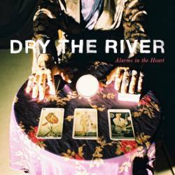 Dry The River : Alarms in the Heart